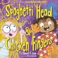 Spaghetti Head & Chicken Fingers: A Hilarious Friendship Story About Picky Eating for Children (Ages 4–8) cover image