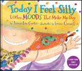 Today I Feel Silly & Other Moods That Make My Day: A Picture Book about Feelings and Emotions, for Kids (Ages 4-8) cover image