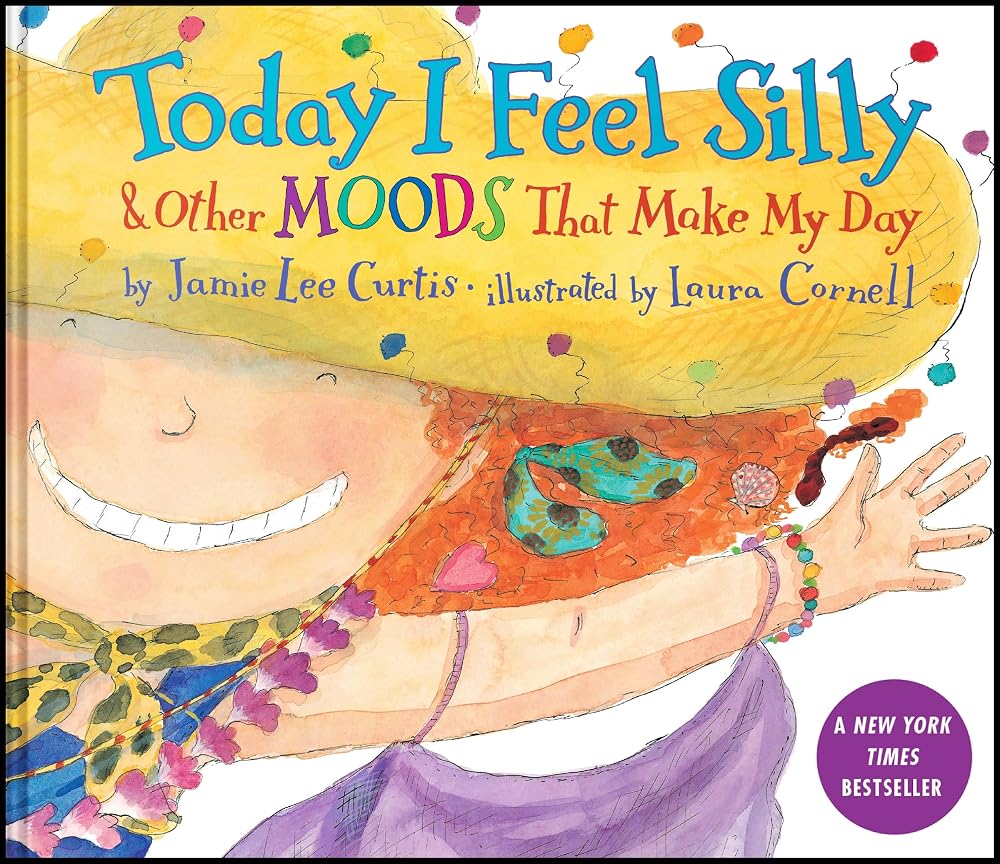 Today I Feel Silly & Other Moods That Make My Day: A Picture Book about Feelings and Emotions, for Kids (Ages 4-8) cover image