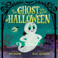 The Ghost Who Saved Halloween: A Not-Too-Spooky Rhyming Halloween Picture Book for Kids (Ages 4-8) (Who Saved the Holidays, 1) cover image