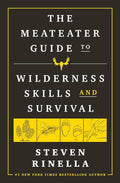 The MeatEater Guide to Wilderness Skills and Survival cover image