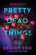 Pretty Dead Things: A Novel cover image