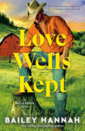 Love Wells Kept: A Wells Ranch Novel cover image
