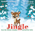 Jingle: How the Littlest Reindeer Earned Her Bells (A Jingle Christmas Story) cover image