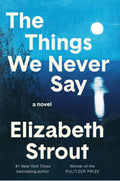 The Things We Never Say