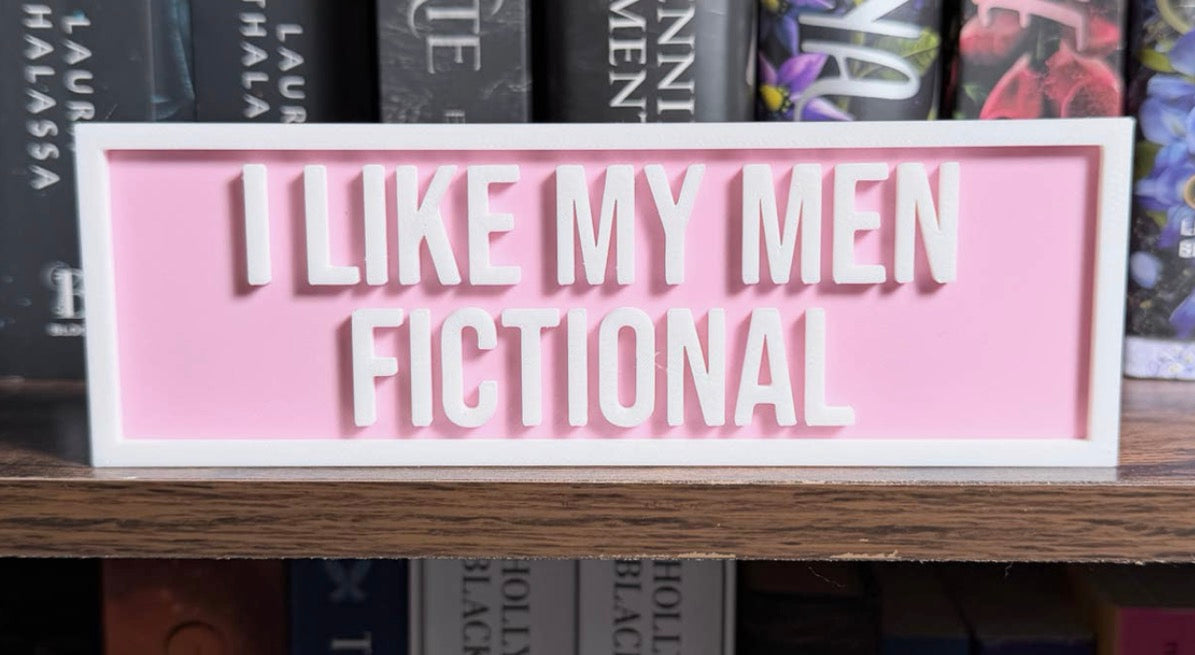 I Like My Men Fictional Bookshelf Sign