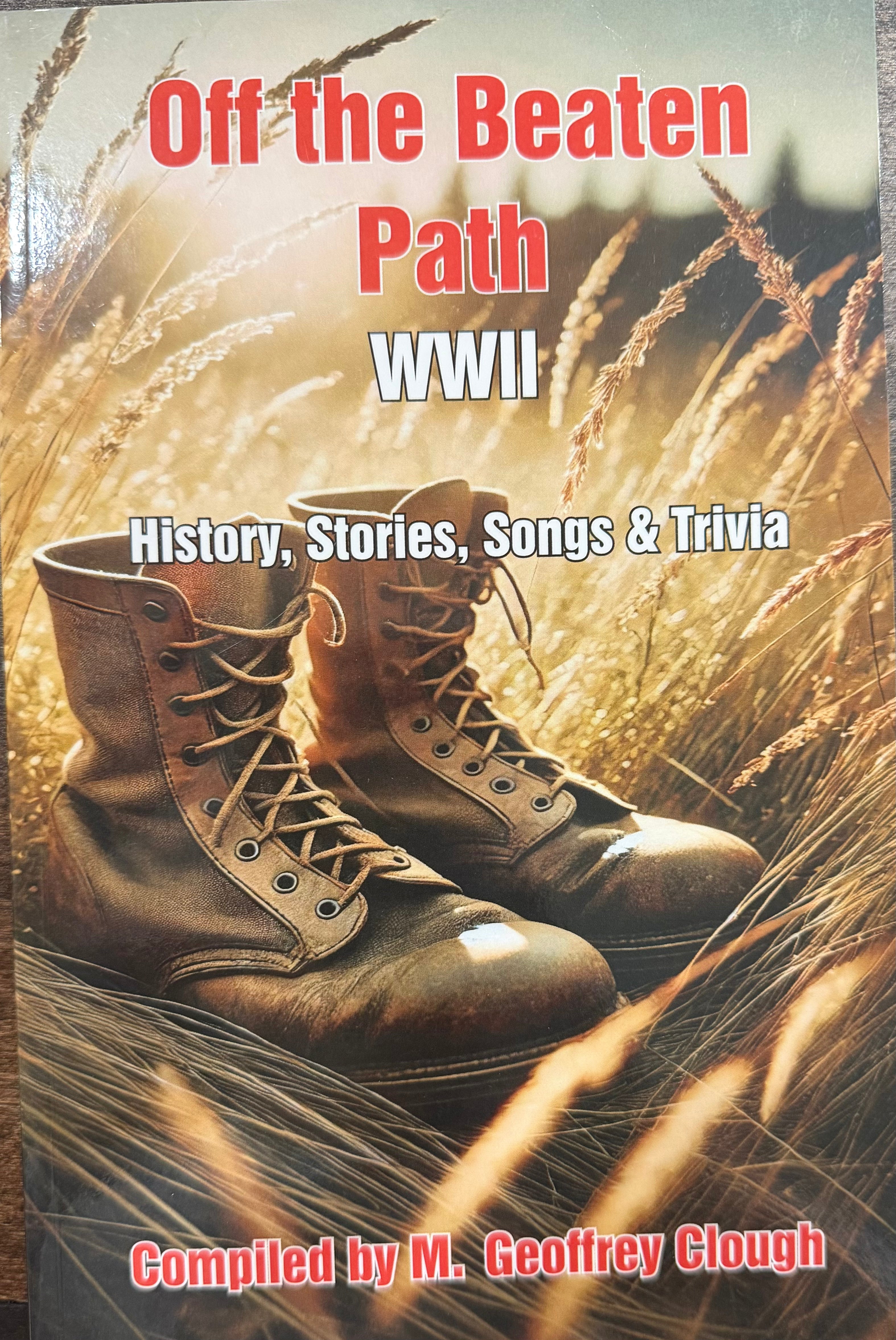 Off the Beaten Path - WW2 History, Stories, Songs & Trivia