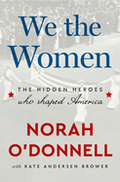 We the Women - The Hidden Hero’s Who Shaped America