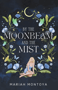 By the Moonbeam and the Mist