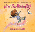 When You Dream Big!