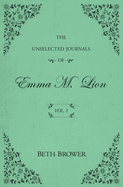 The Unselected Journals of Emma M. Lion Vol 1