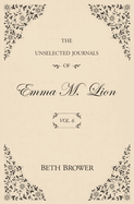 The Unselected Journals of Emma M Lion Vol 6