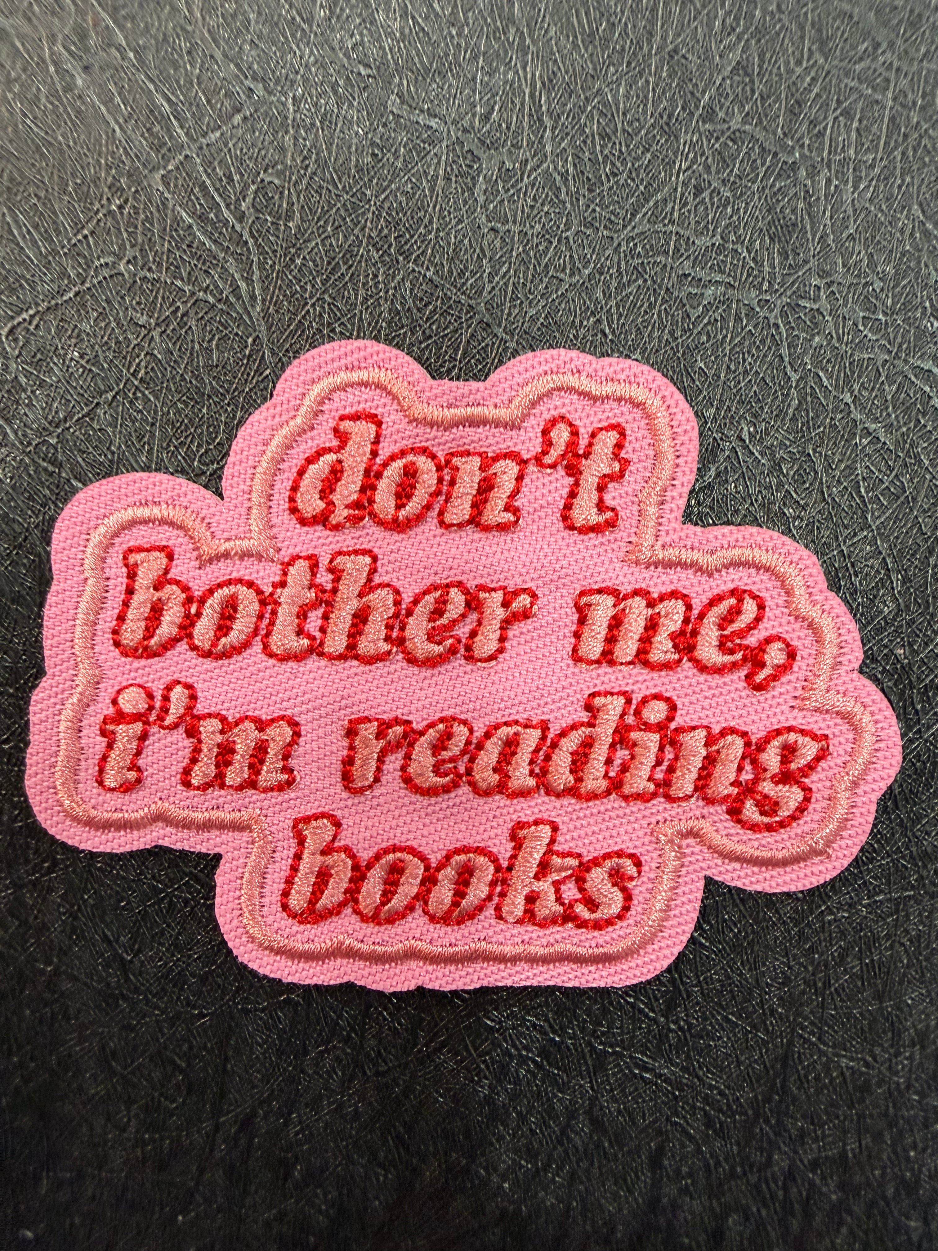 Dont Bother Me Im Reading Books Patch