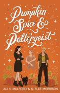 Pumpkin Spice & Poltergeist