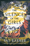 The Silence of the Girls (The Women of Troy)